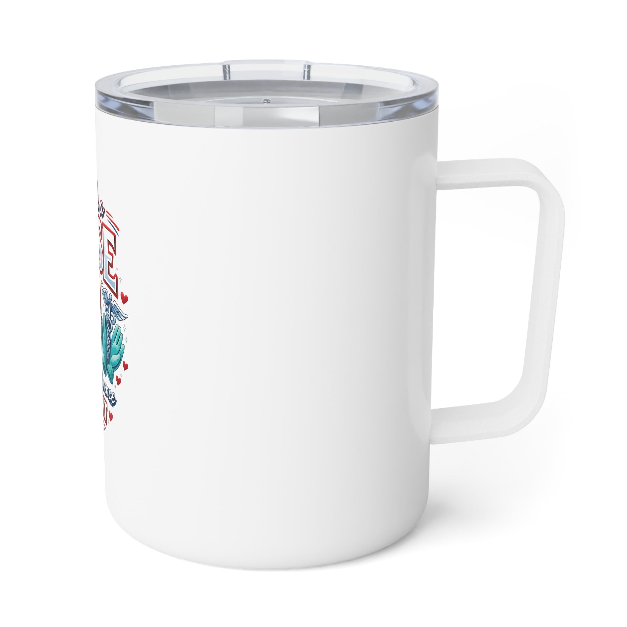 Nurse Insulated Coffee Mug — "Proud to Be a Nurse: Making a Difference One Patient at a Time"