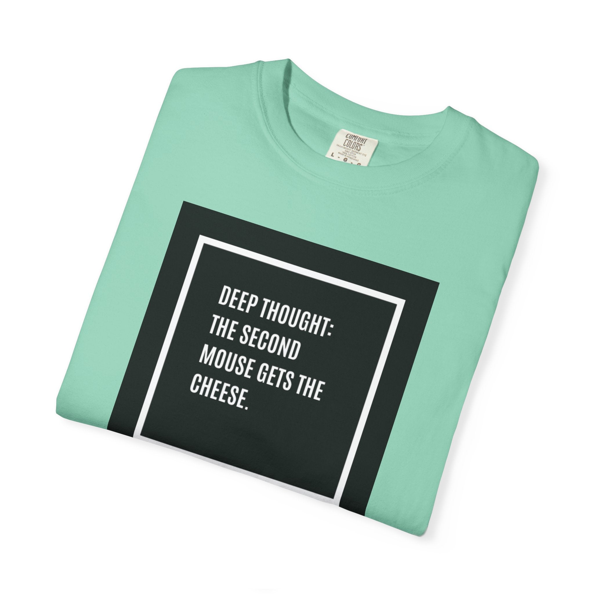“Deep Thought: The Second Mouse Gets the Cheese.” Minimalist Square Quote Tee