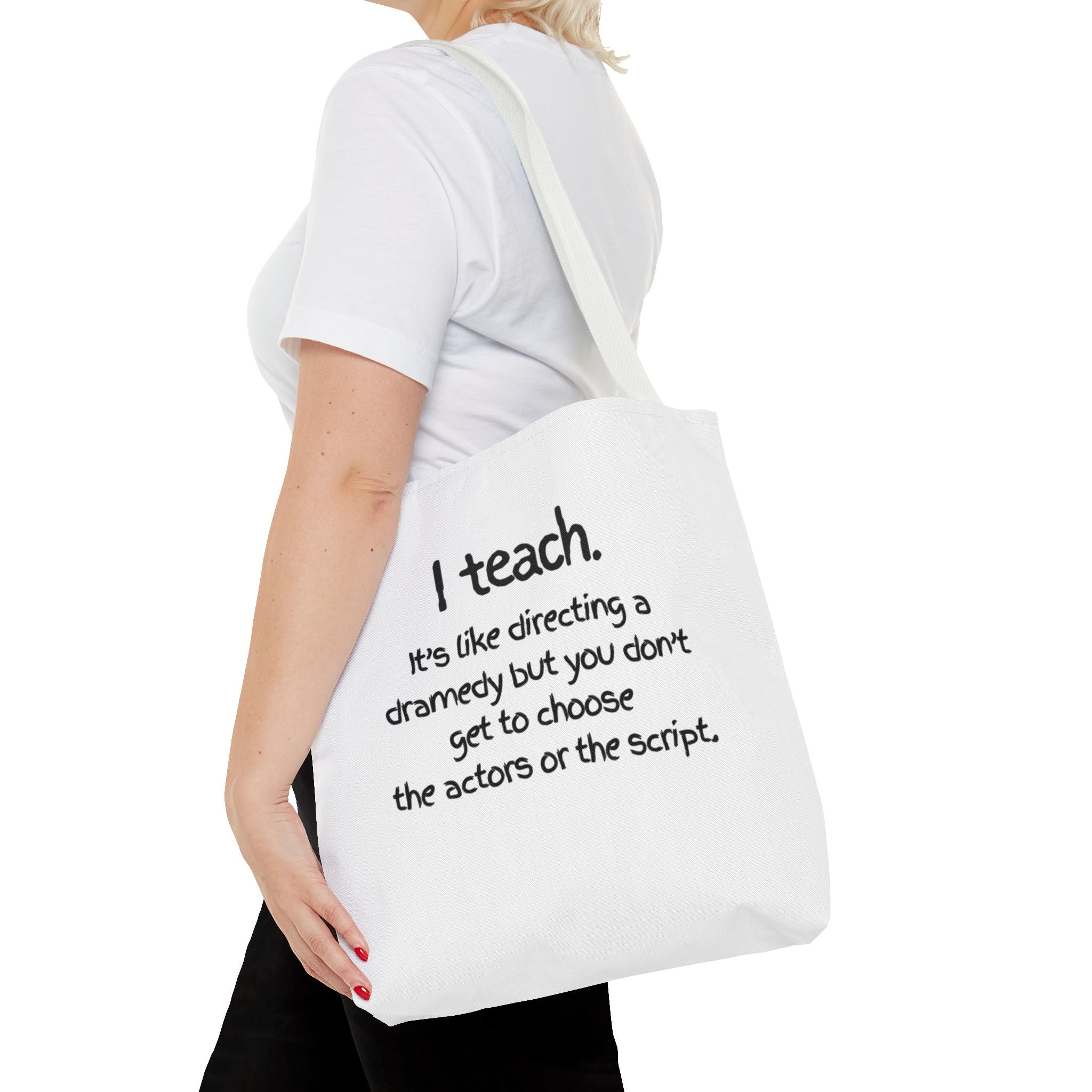 Teacher Tote Bag - "I Teach. It's like directing a dramedy..." Canvas Book & Classroom Tote