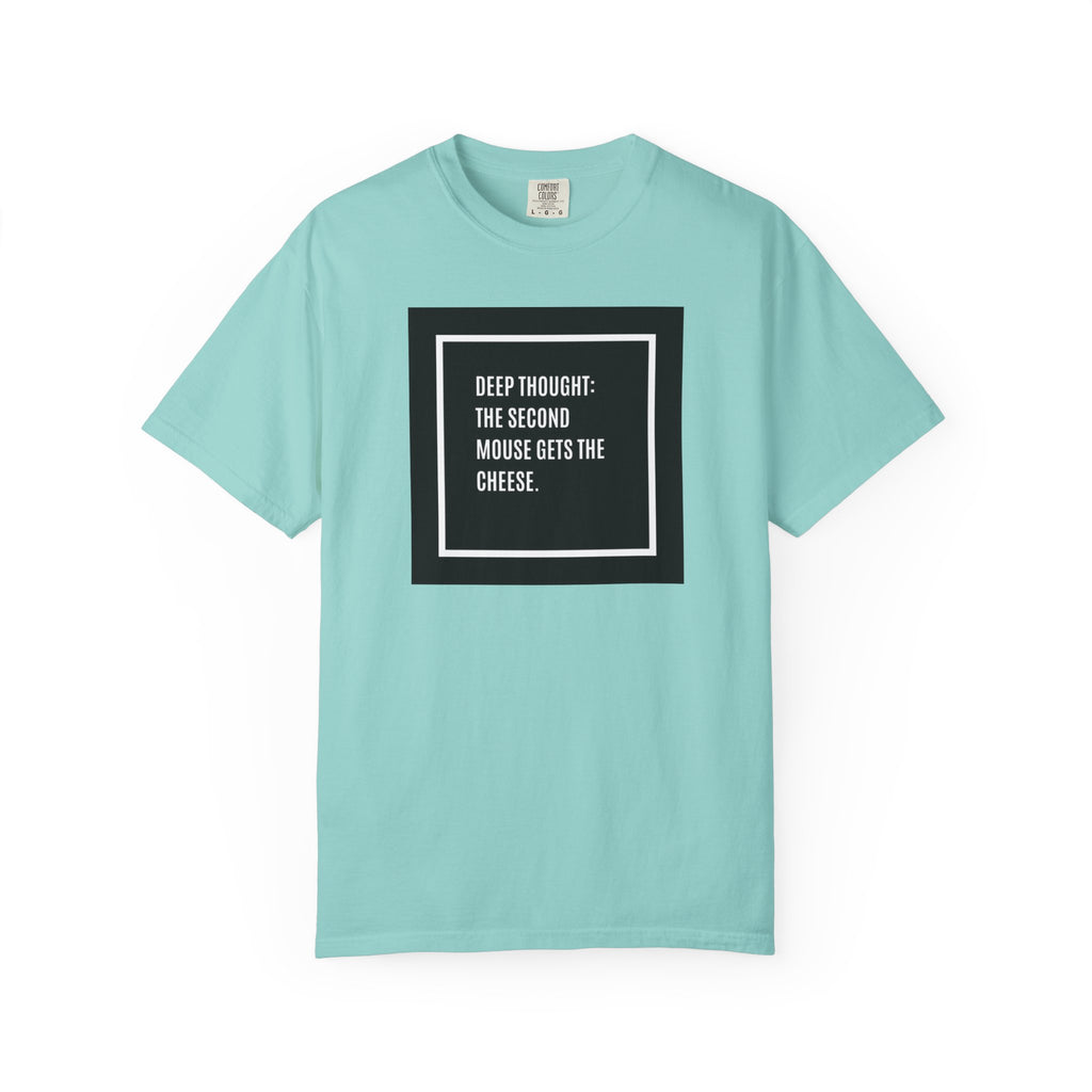 “Deep Thought: The Second Mouse Gets the Cheese.” Minimalist Square Quote Tee