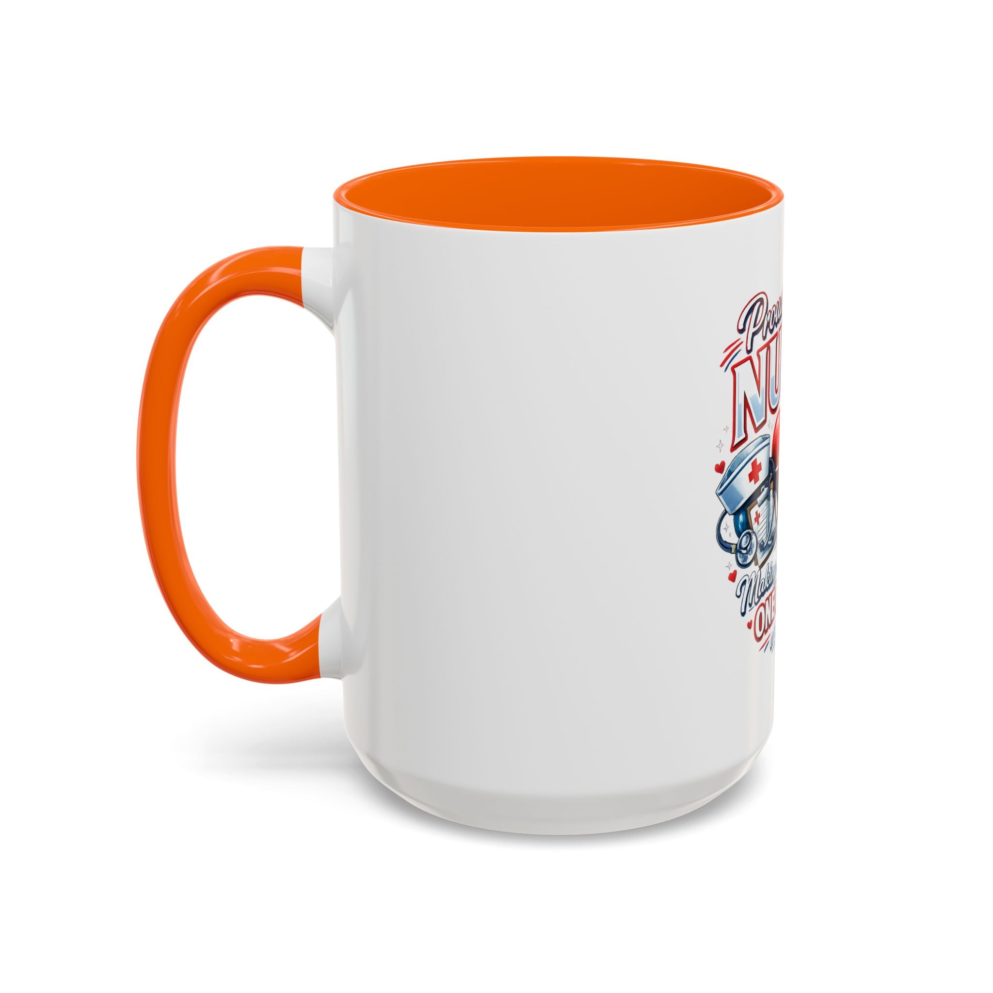 Proud to Be a Nurse Accent Coffee Mug — "Making a Difference One Patient at a Time" (11/15oz)