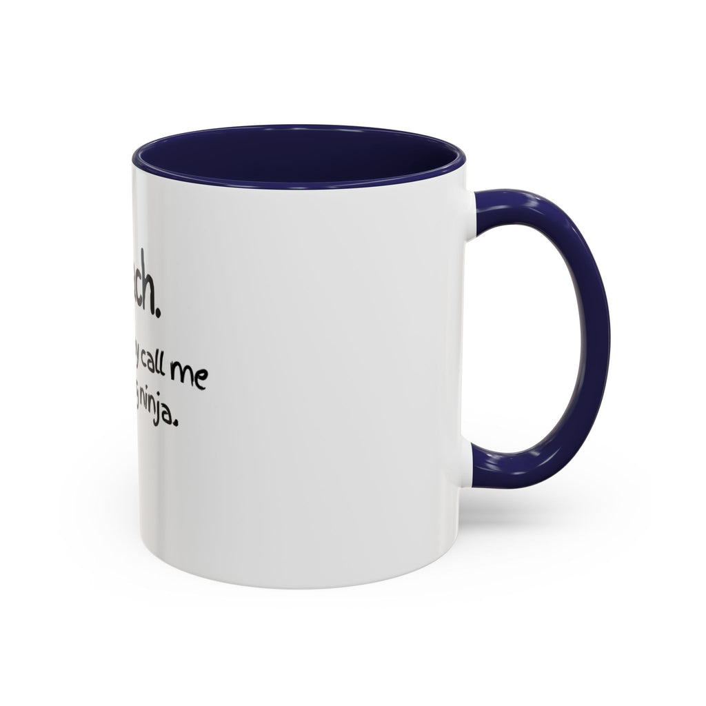 Teacher Coffee Mug — "I teach. But you may call me a learning ninja." Accent Mug
