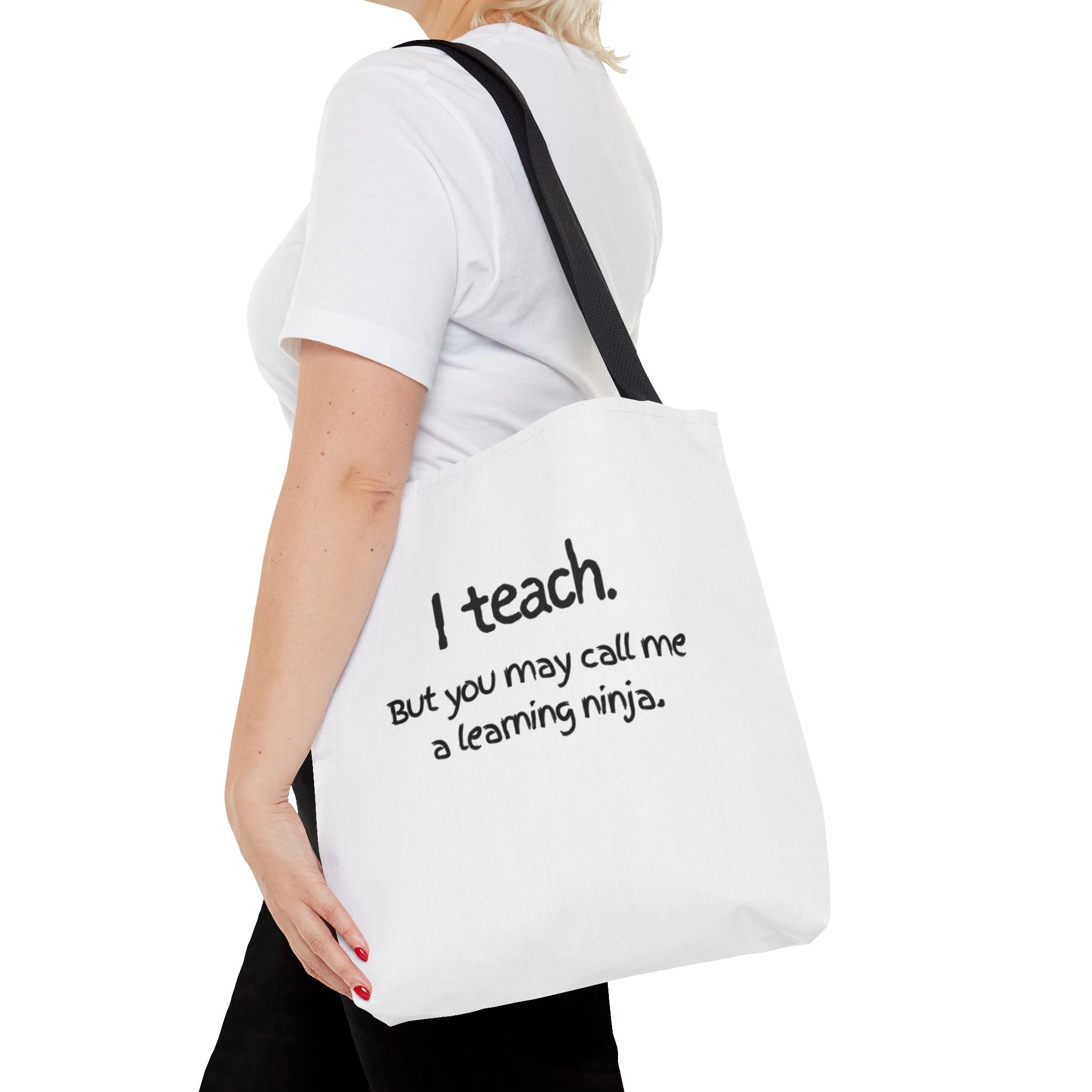 Teacher Tote Bag - "I teach. But you may call me a learning ninja."