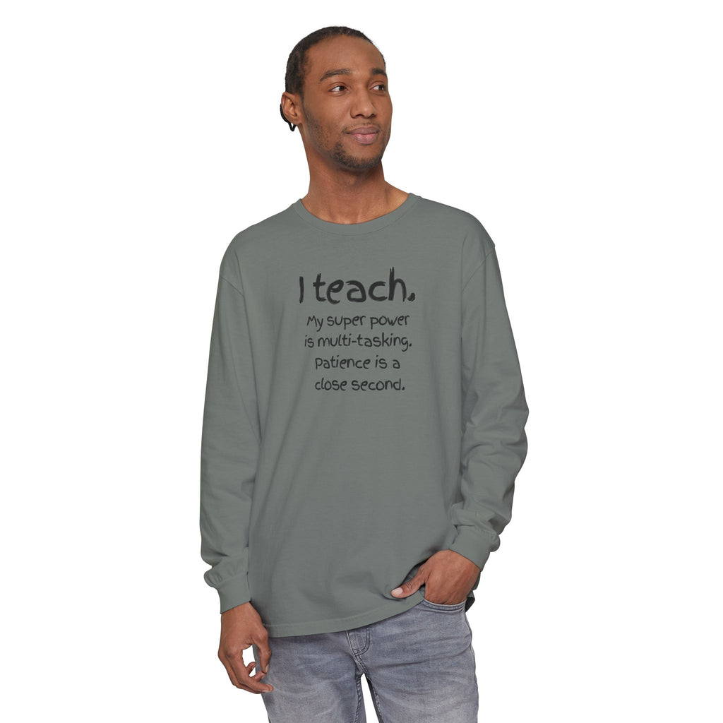 Teacher Long Sleeve Tee — "I Teach: My Super Power Is Multi-tasking" with Colorful Art Back