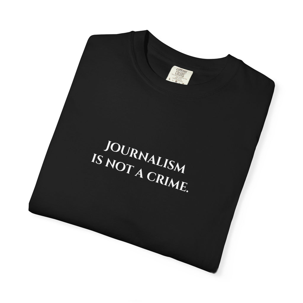 "Journalism is not a Crime"  T-Shirt
