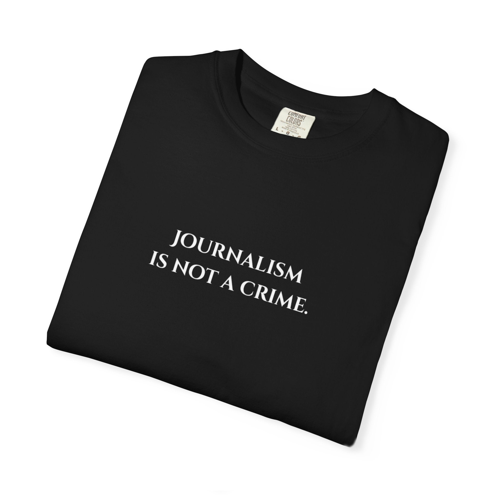 "Journalism is not a Crime"  T-Shirt