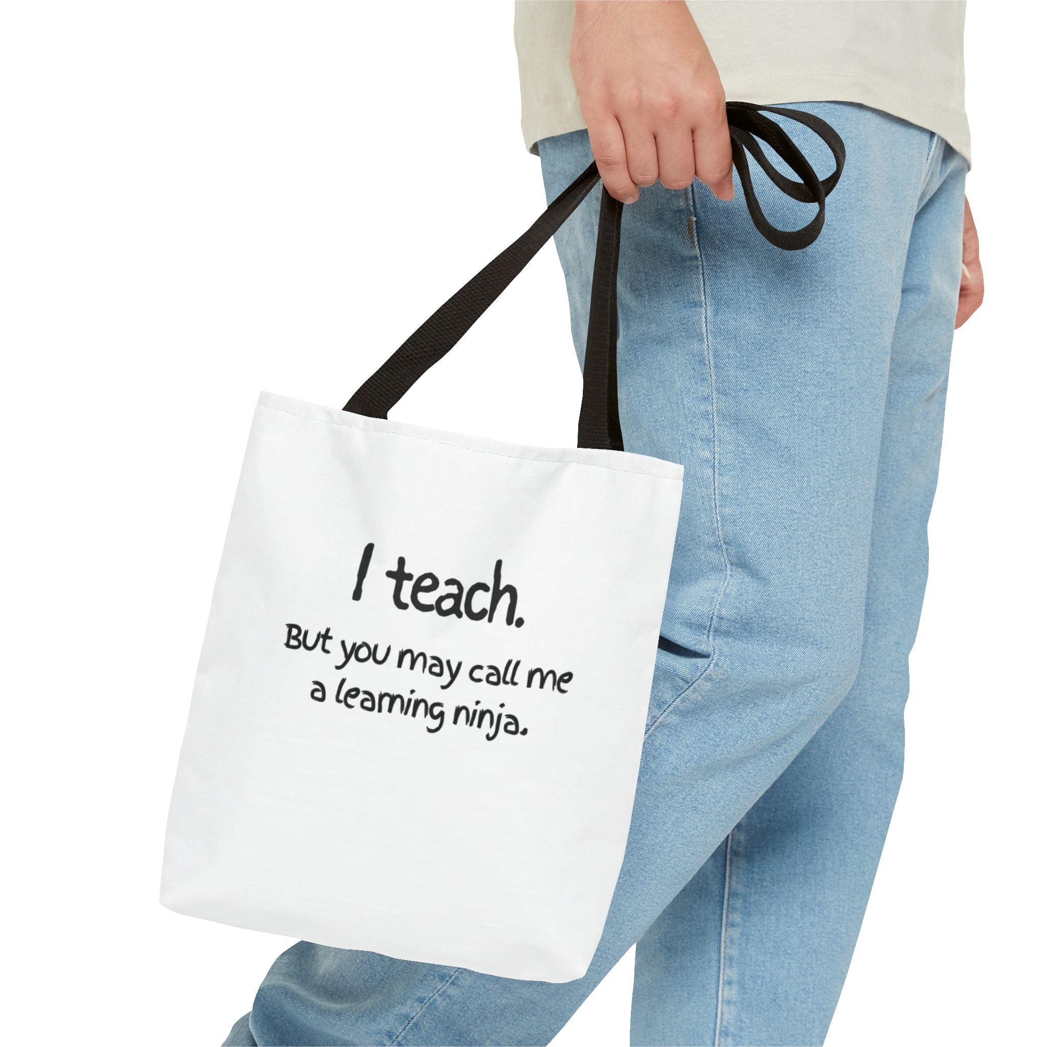 Teacher Tote Bag - "I teach. But you may call me a learning ninja."