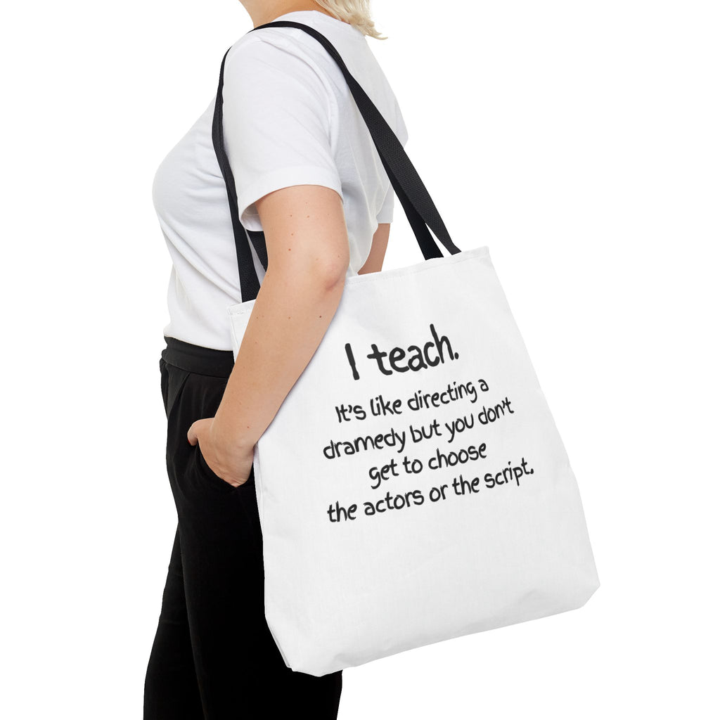Teacher Tote Bag - "I Teach. It's like directing a dramedy..." Canvas Book & Classroom Tote