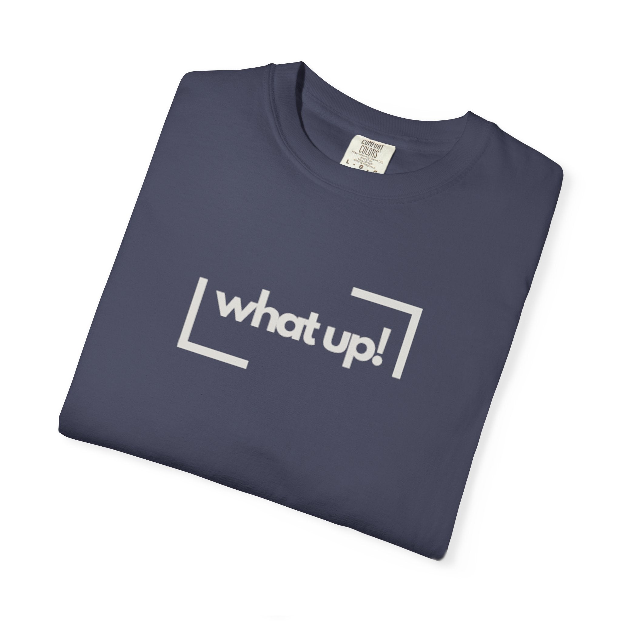 What Up! Tee — Casual Graphic T-Shirt with 'what up!' Front & Original Art Back