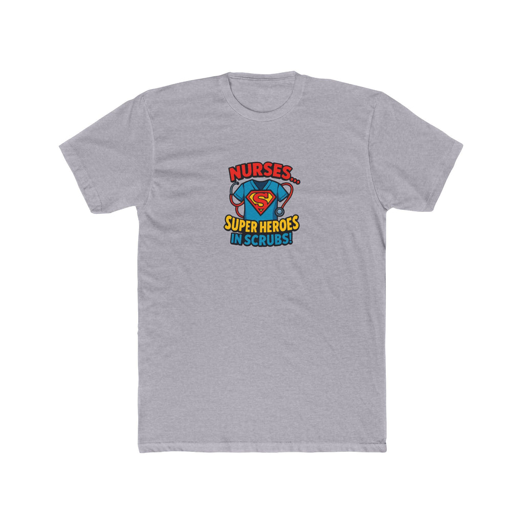Nurses Are Superheroes Tee — "Nurses Super Heroes in Scrubs" Graphic T-Shirt