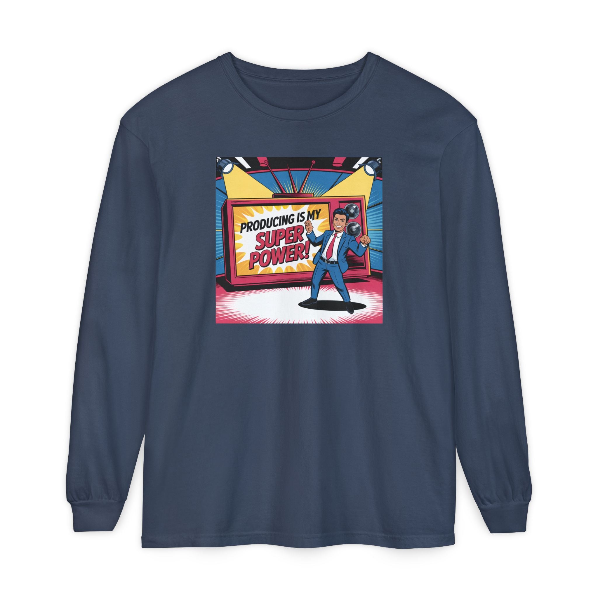 Producing Is My Super Power Long Sleeve T-Shirt