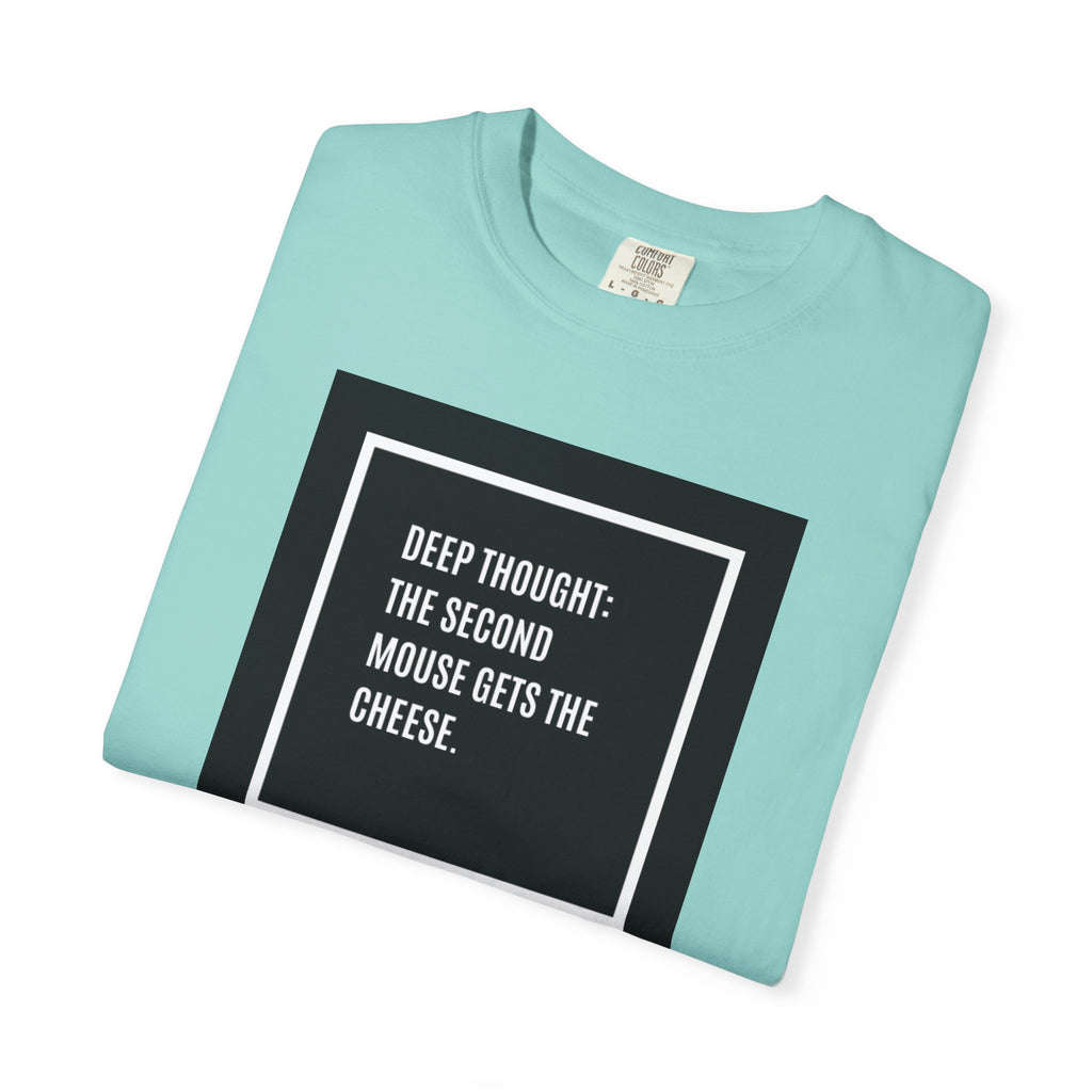 “Deep Thought: The Second Mouse Gets the Cheese.” Minimalist Square Quote Tee
