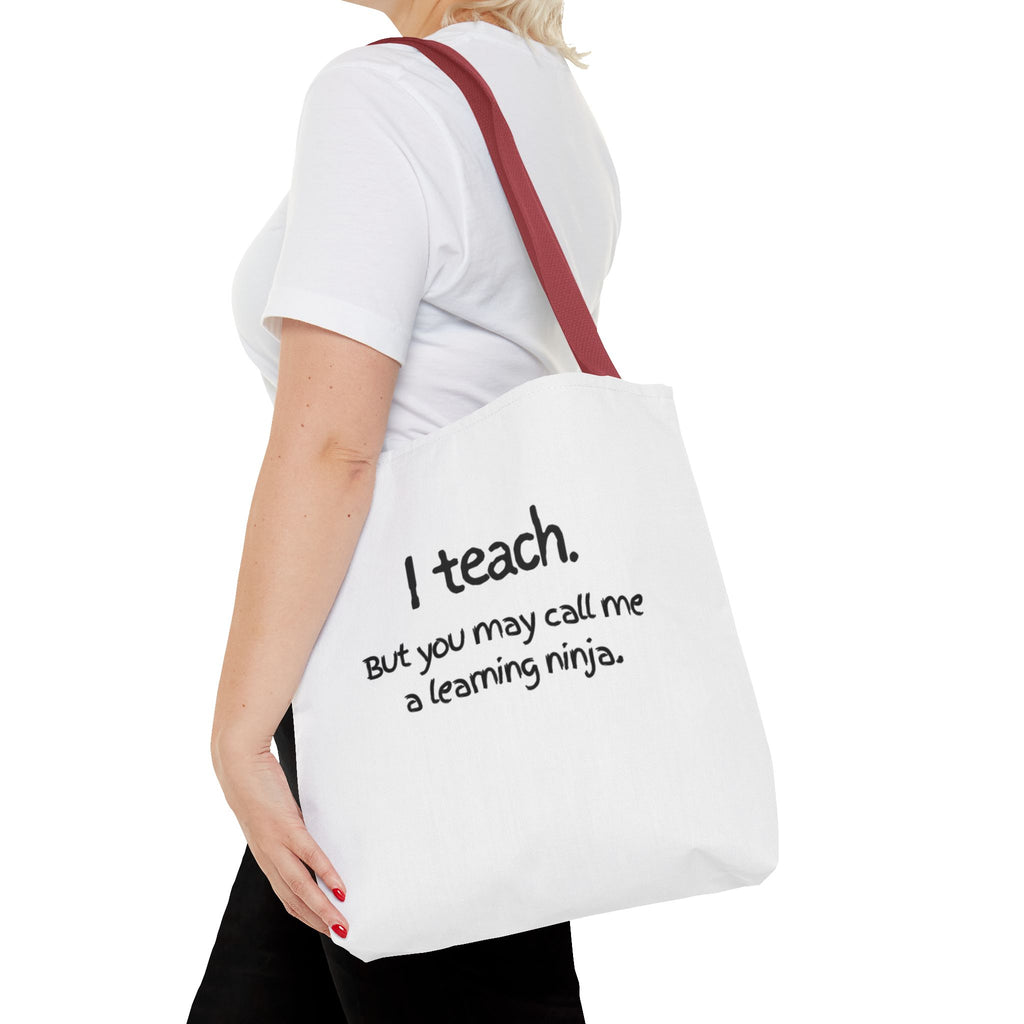 Teacher Tote Bag - "I teach. But you may call me a learning ninja."