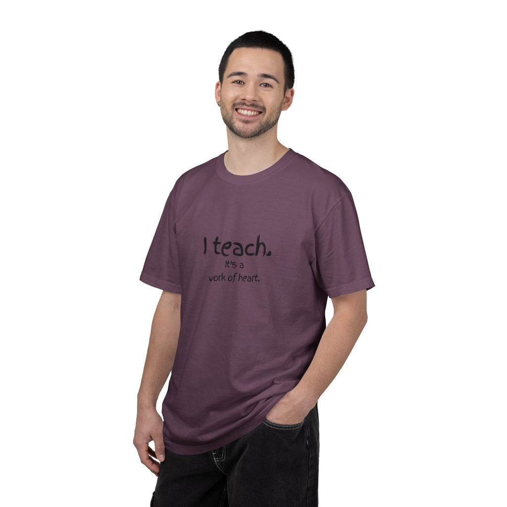 I Teach It's a Work of Heart T-Shirt — Teacher Appreciation Tee