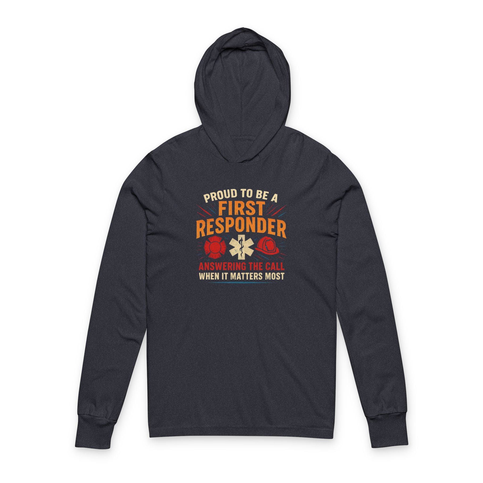 "Proud to Be a First Responder" Hooded Long Sleeve Tee —
