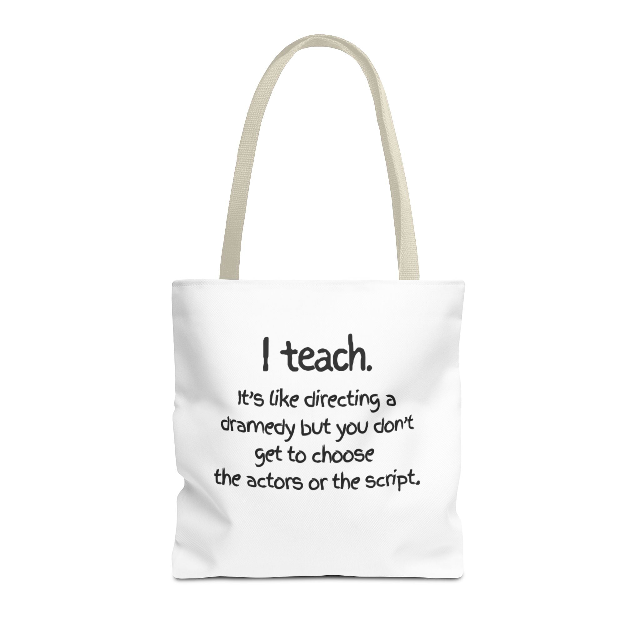 Teacher Tote Bag - "I Teach. It's like directing a dramedy..." Canvas Book & Classroom Tote