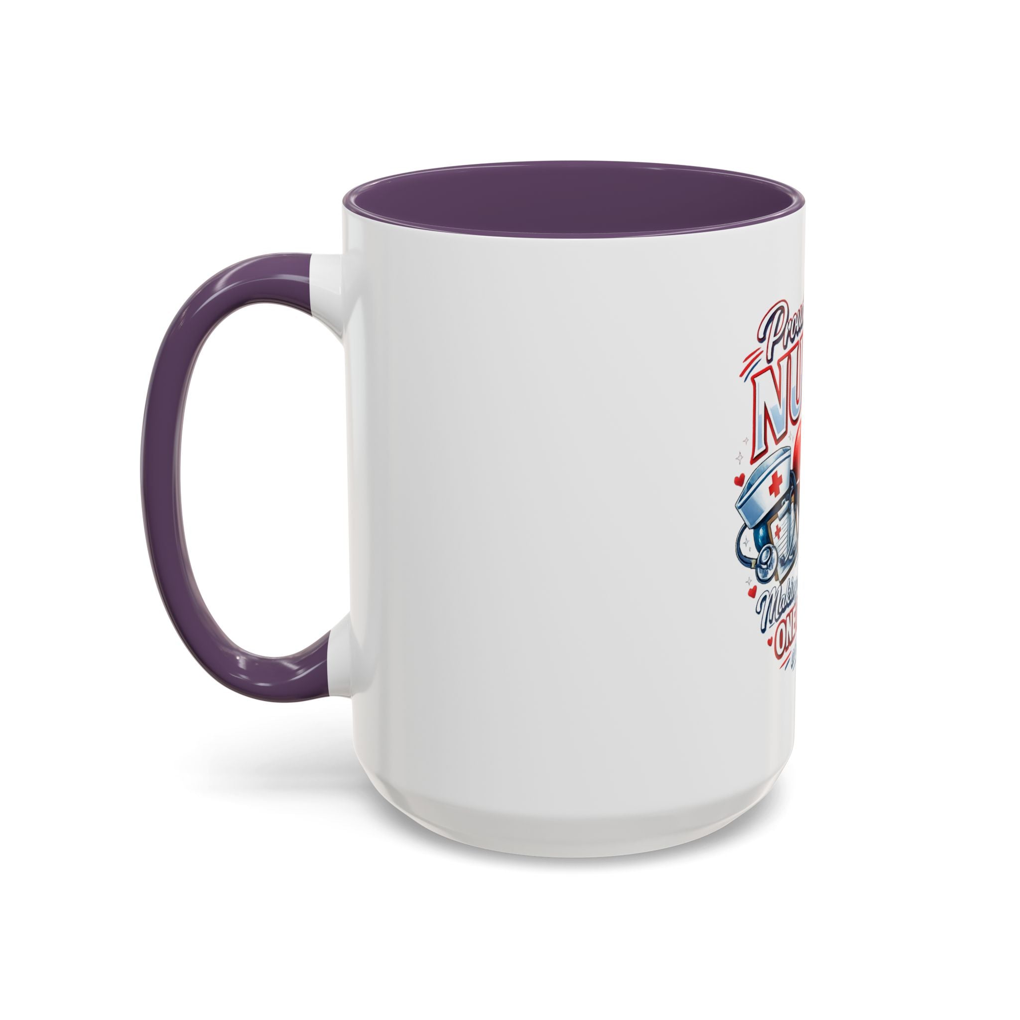 Proud to Be a Nurse Accent Coffee Mug — "Making a Difference One Patient at a Time" (11/15oz)