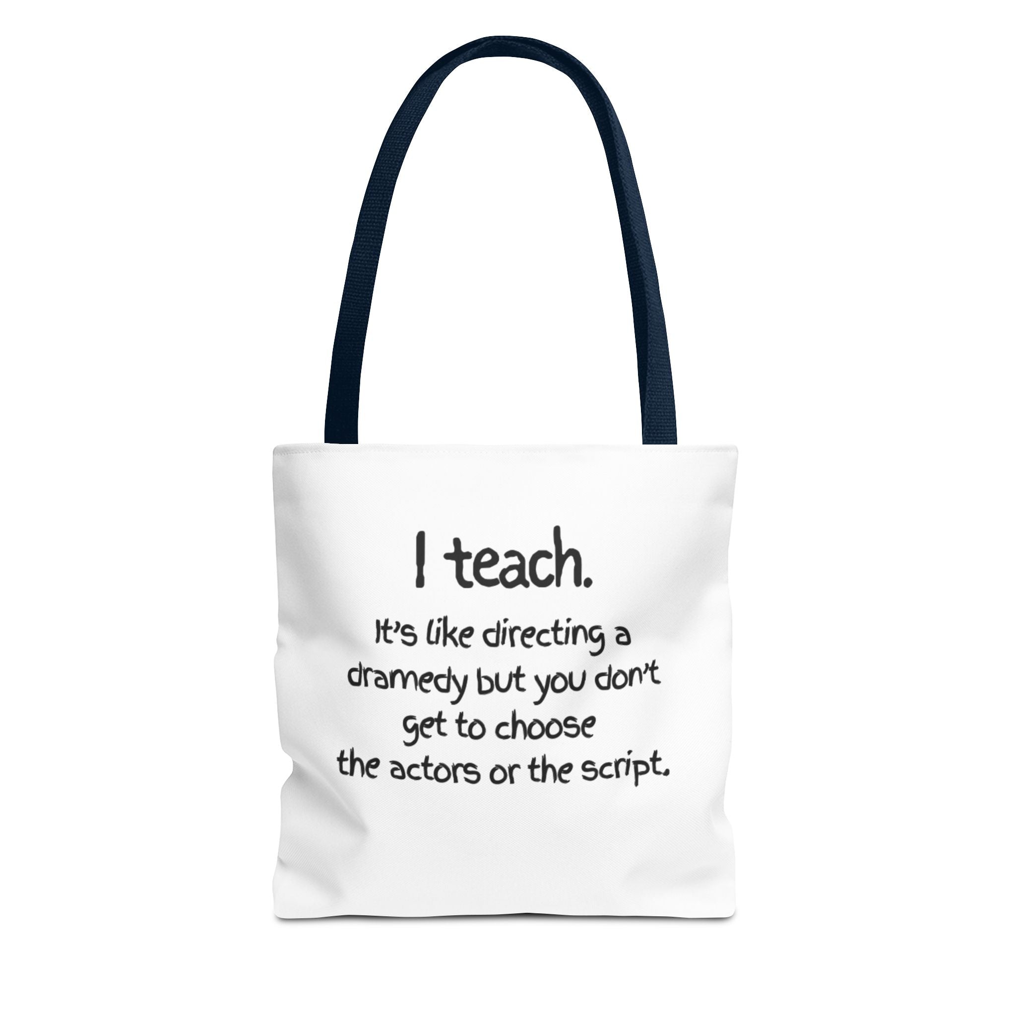 Teacher Tote Bag - "I Teach. It's like directing a dramedy..." Canvas Book & Classroom Tote