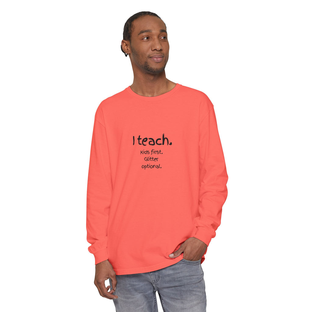 I Teach. Kids First. Long Sleeve Teacher T-Shirt — Colorful 'Original Art' Back Print