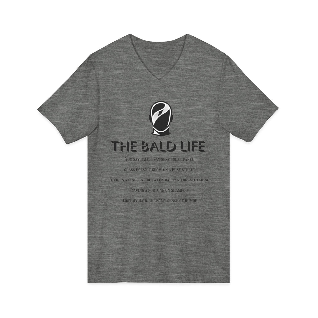 The Bald Life V-Neck Tee — Funny Bald Pride Shirt