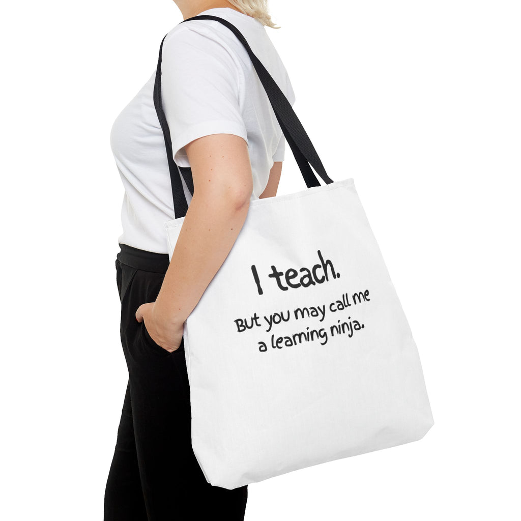 Teacher Tote Bag - "I teach. But you may call me a learning ninja."