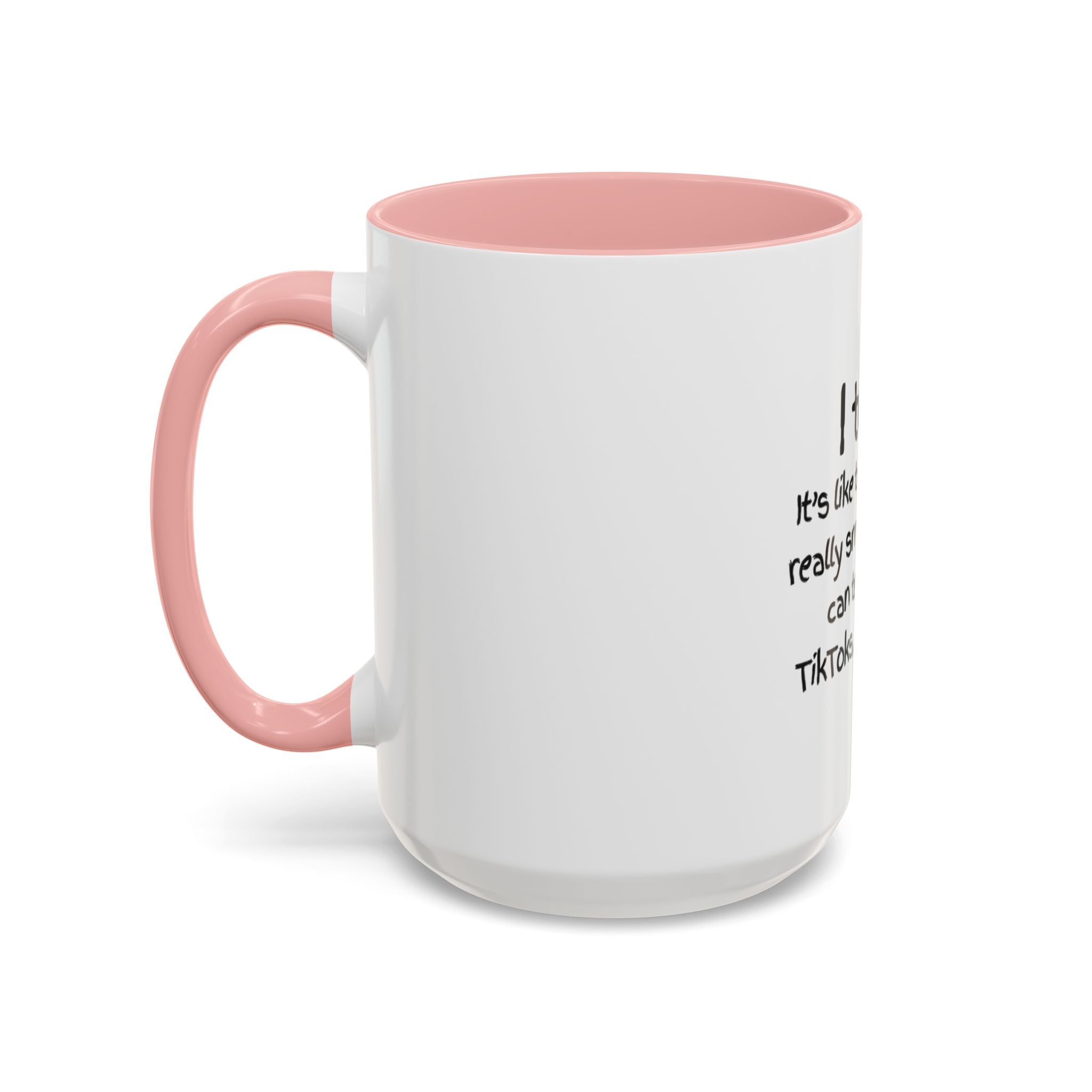 Teacher Coffee Mug — "I Teach. It's like trying to herd really smart cats who can text, make TikToks, and use A.I."