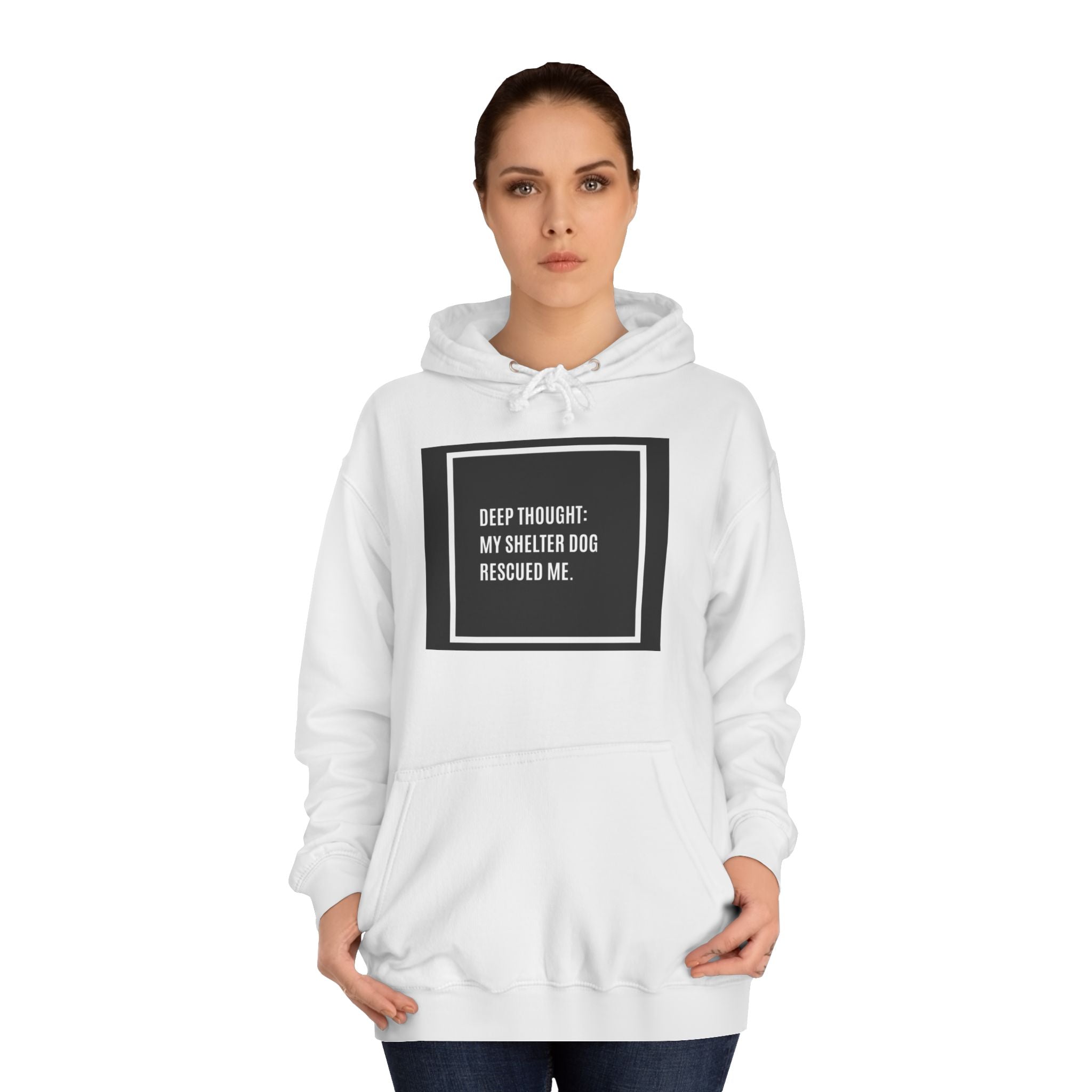 Hoodie — "Deep Thought: My Shelter Dog Rescued Me" Rescue Dog Hooded Sweatshirt