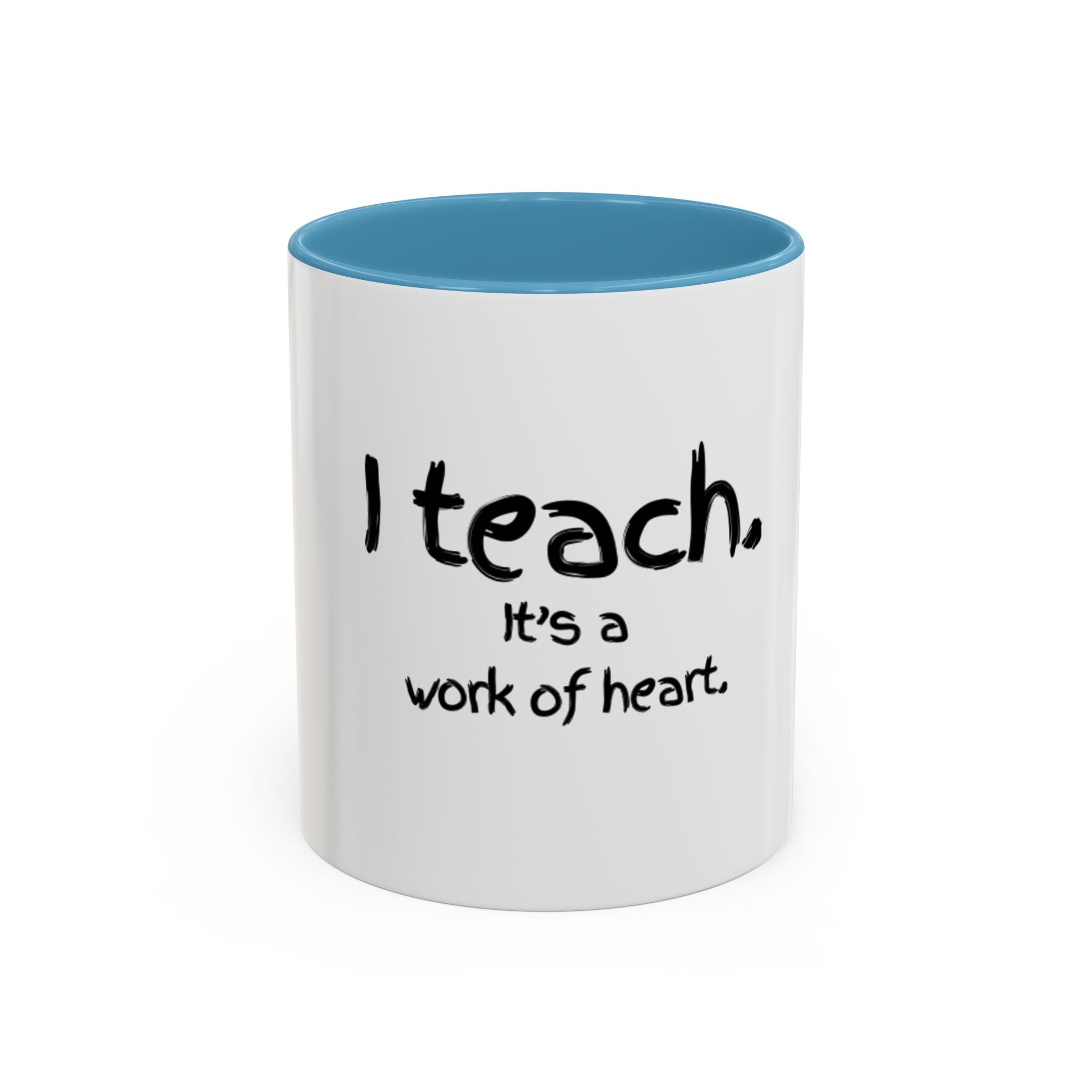 Teacher Coffee Mug — "I teach. It's a work of heart." Accent Black-Trim Mug (11/15oz)