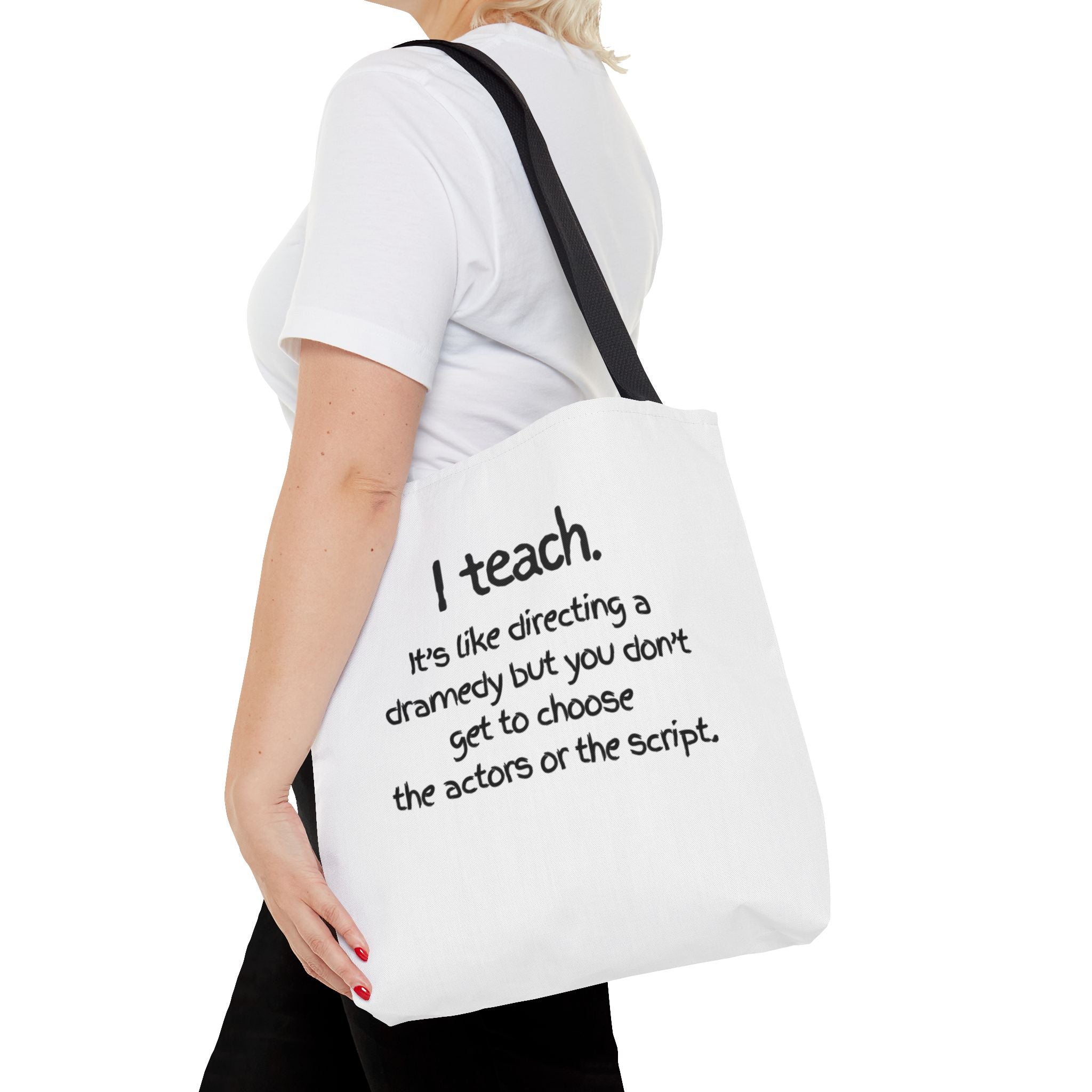 Teacher Tote Bag - "I Teach. It's like directing a dramedy..." Canvas Book & Classroom Tote