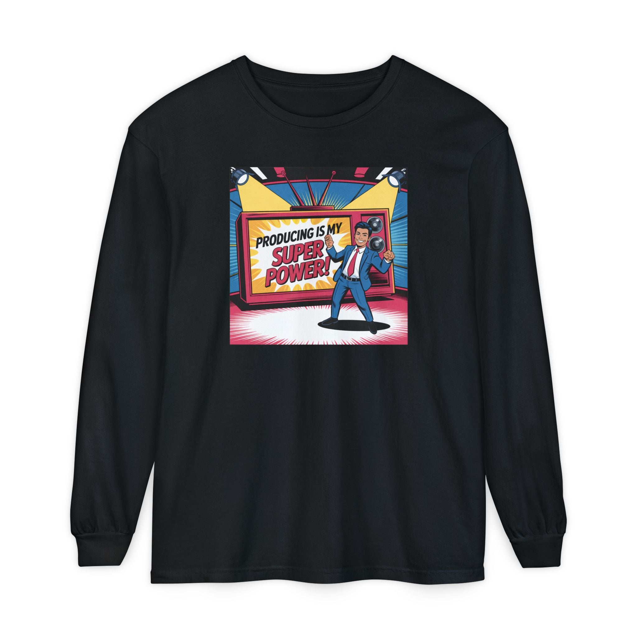 Producing Is My Super Power Long Sleeve T-Shirt