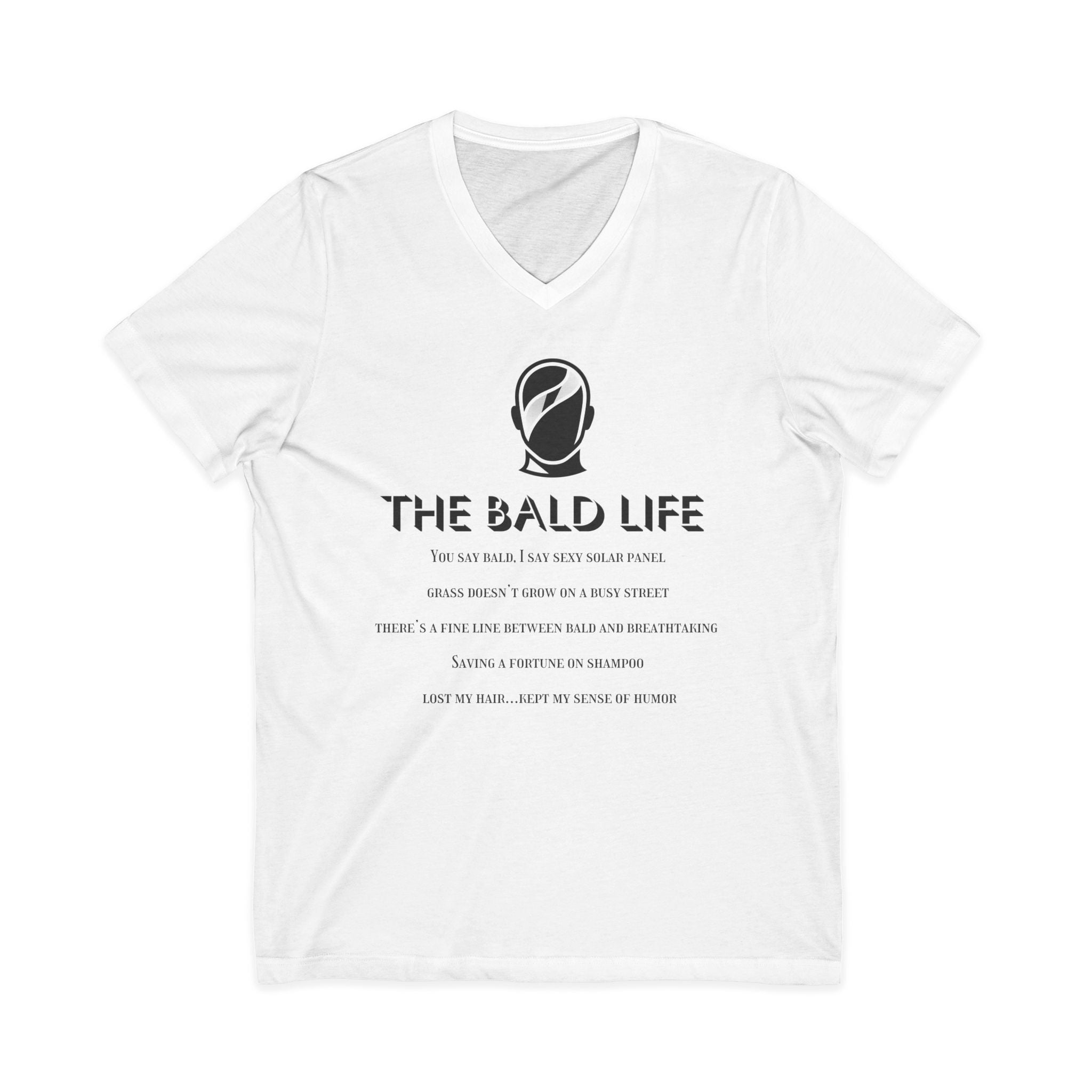 The Bald Life V-Neck Tee — Funny Bald Pride Shirt
