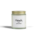 Teacher Candle — "I teach. It's a work of heart." Coconut Apricot Scented Candle (4oz, 9oz)