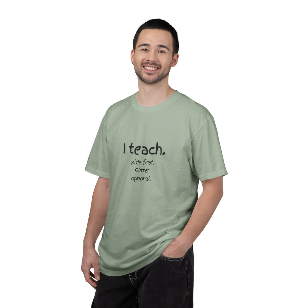 Teacher T-Shirt — "I teach. Kids first. Glitter optional." (Original Art Back)