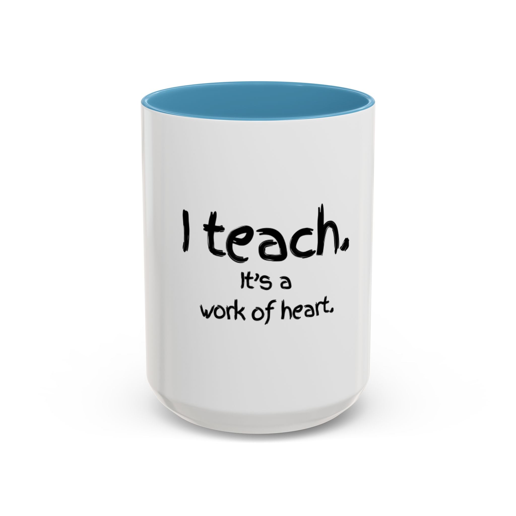 Teacher Coffee Mug — "I teach. It's a work of heart." Accent Black-Trim Mug (11/15oz)