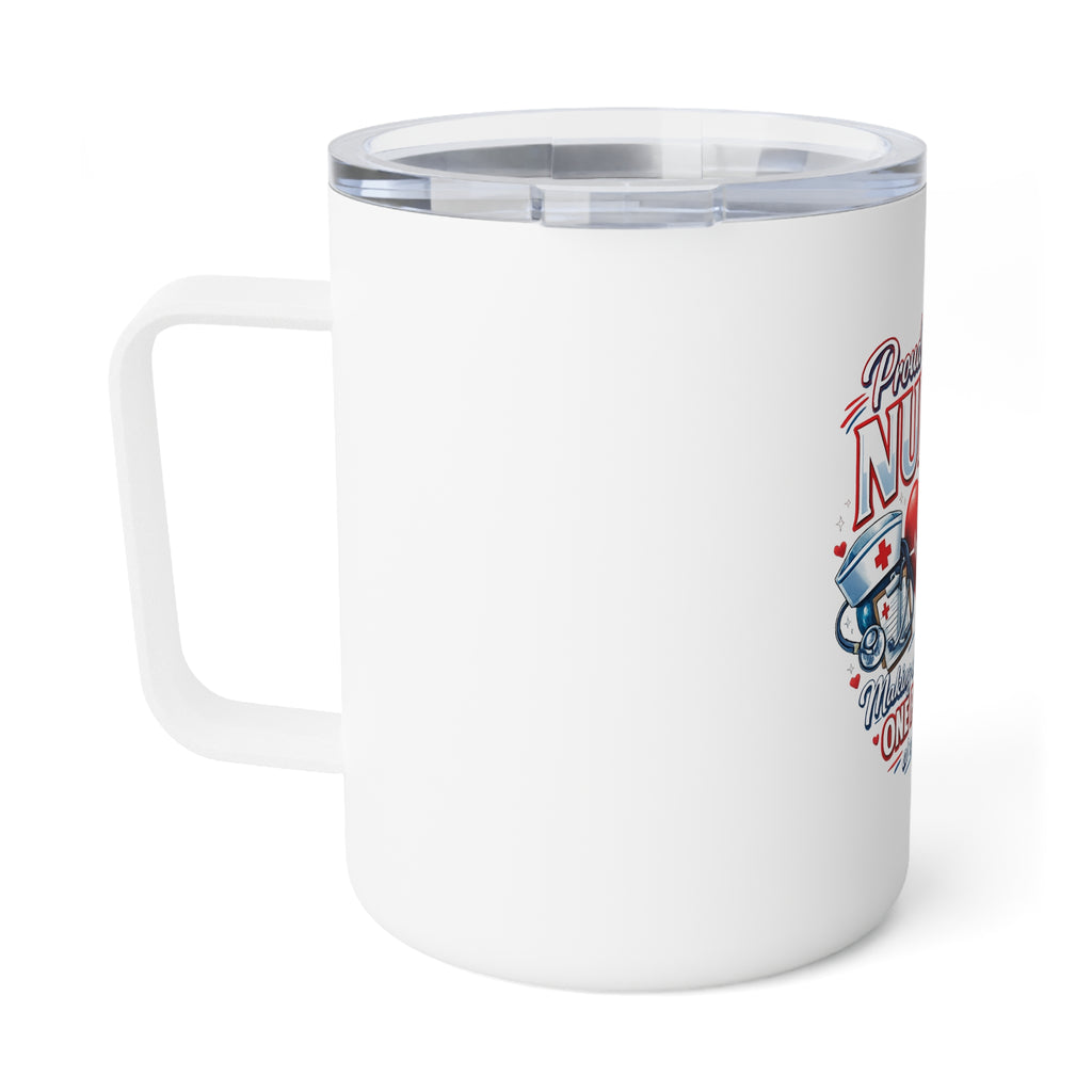 Nurse Insulated Coffee Mug — "Proud to Be a Nurse: Making a Difference One Patient at a Time"