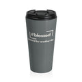 #blessed Stainless Steel Travel Mug — "grateful for another day" Insulated Tumbler