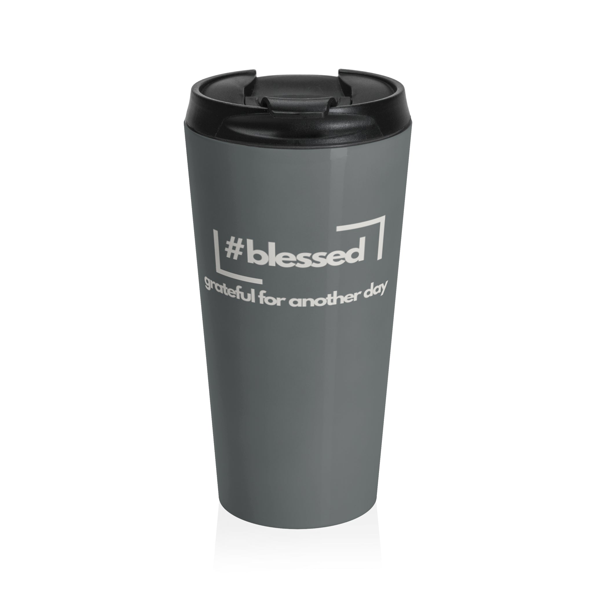 #blessed Stainless Steel Travel Mug — "grateful for another day" Insulated Tumbler