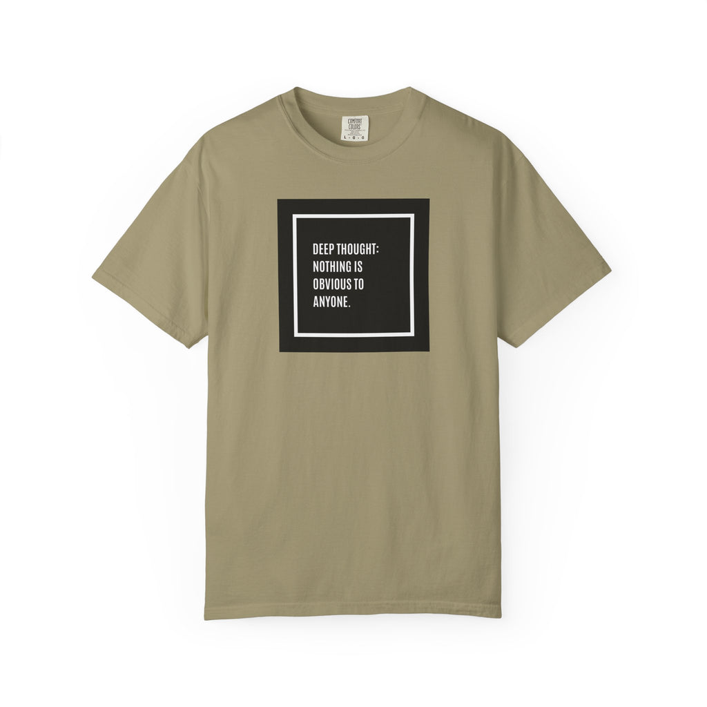 Deep Thought Quote T-Shirt — “Nothing Is Obvious to Anyone” Graphic Tee