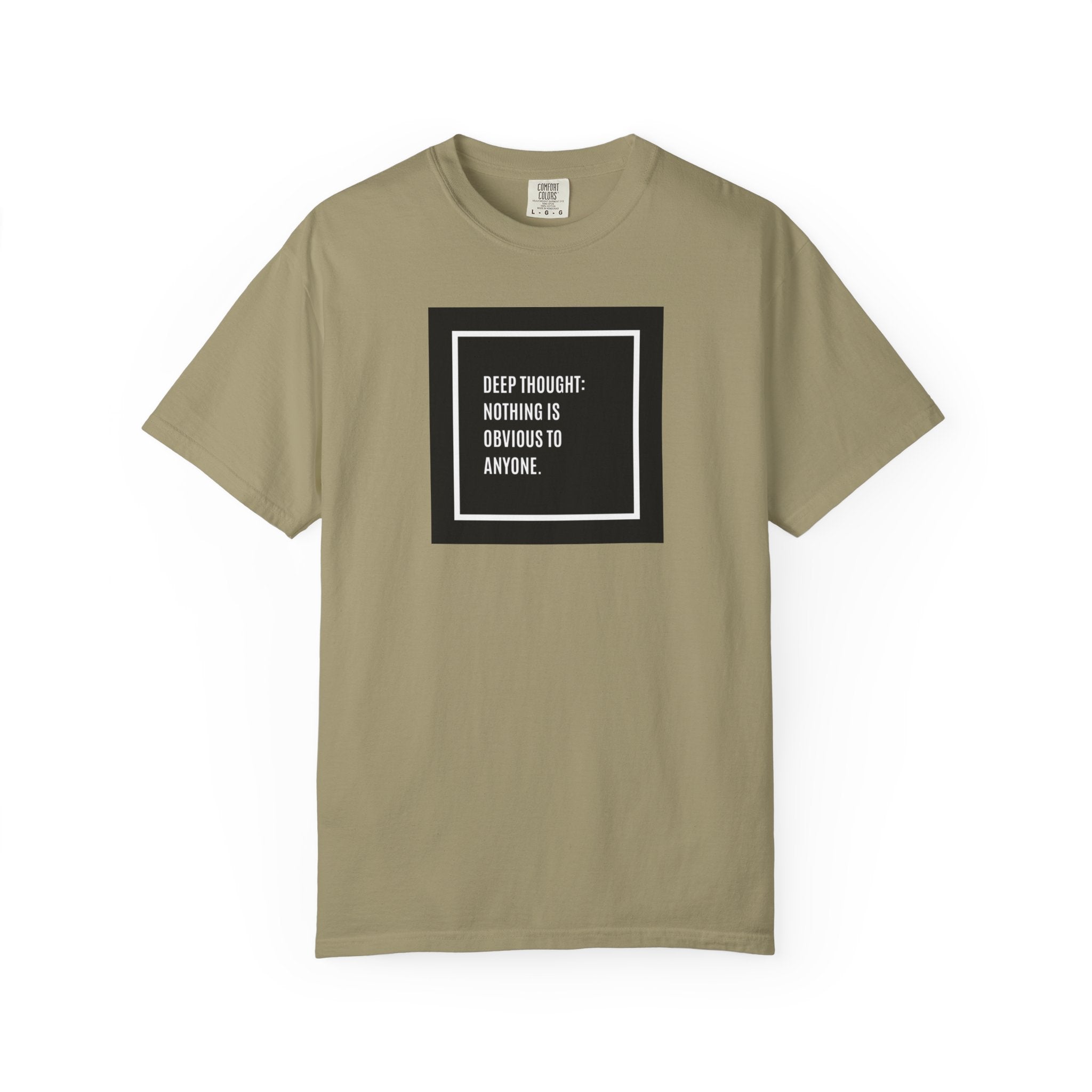 Deep Thought Quote T-Shirt — “Nothing Is Obvious to Anyone” Graphic Tee