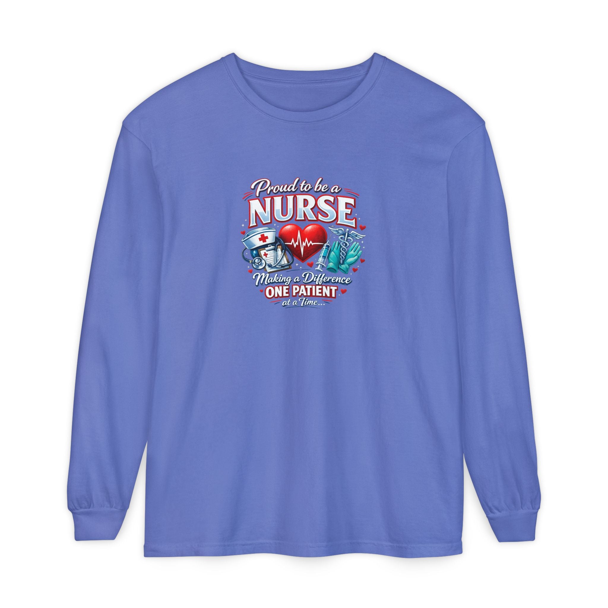 "Proud to Be a Nurse" Long Sleeve Tee — "One Patient at a Time" Design