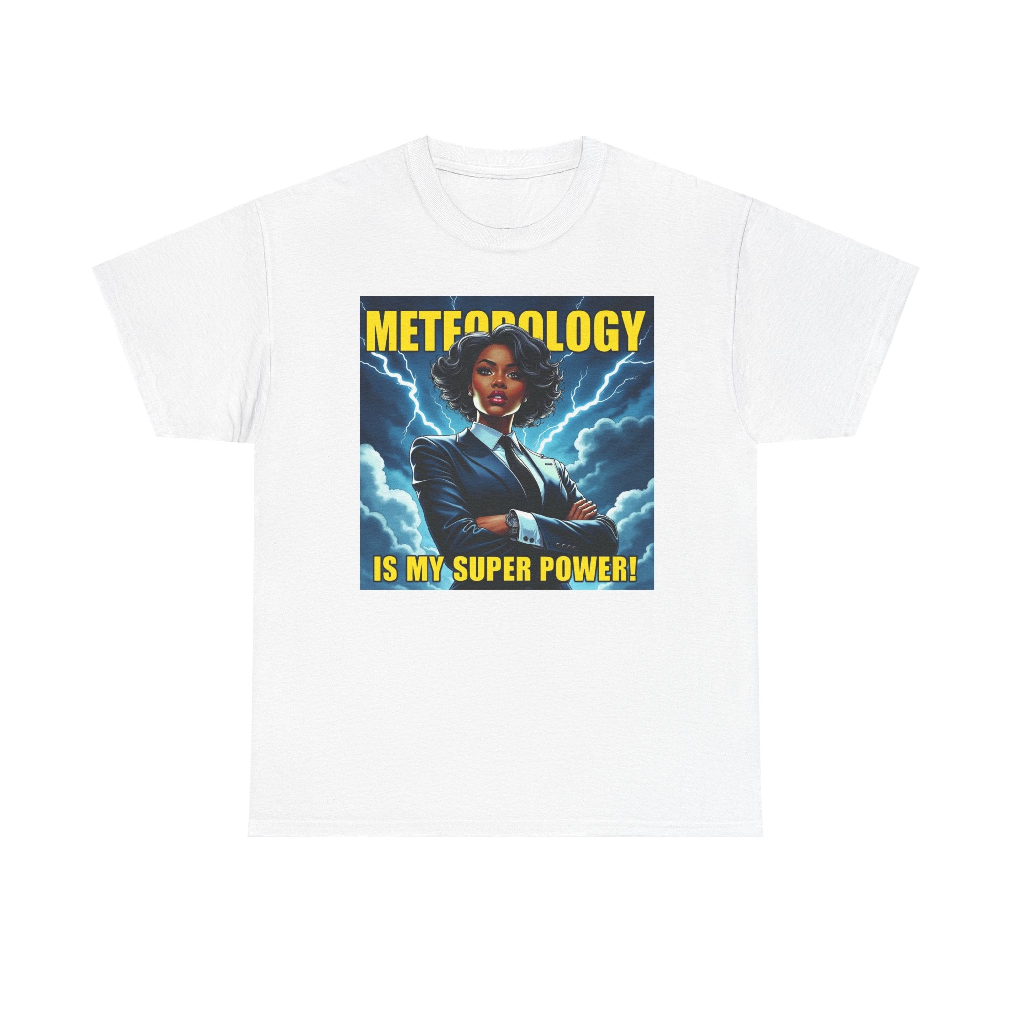 Meteorology Is My Superpower Tee,  Meteorologist Gift, Geeky Graphic T-Shirt, Weather Lover Apparel