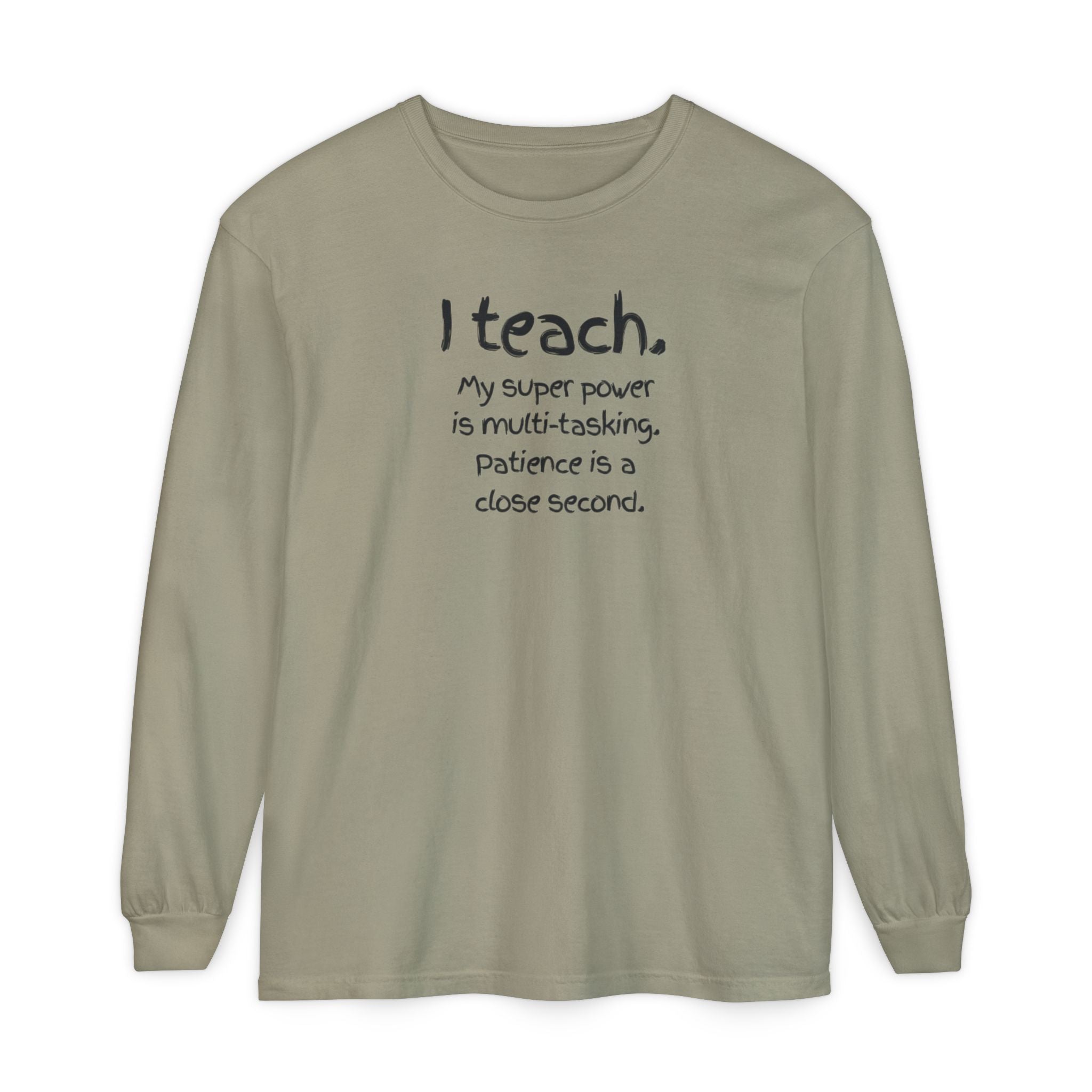 Teacher Long Sleeve Tee — "I Teach: My Super Power Is Multi-tasking" with Colorful Art Back