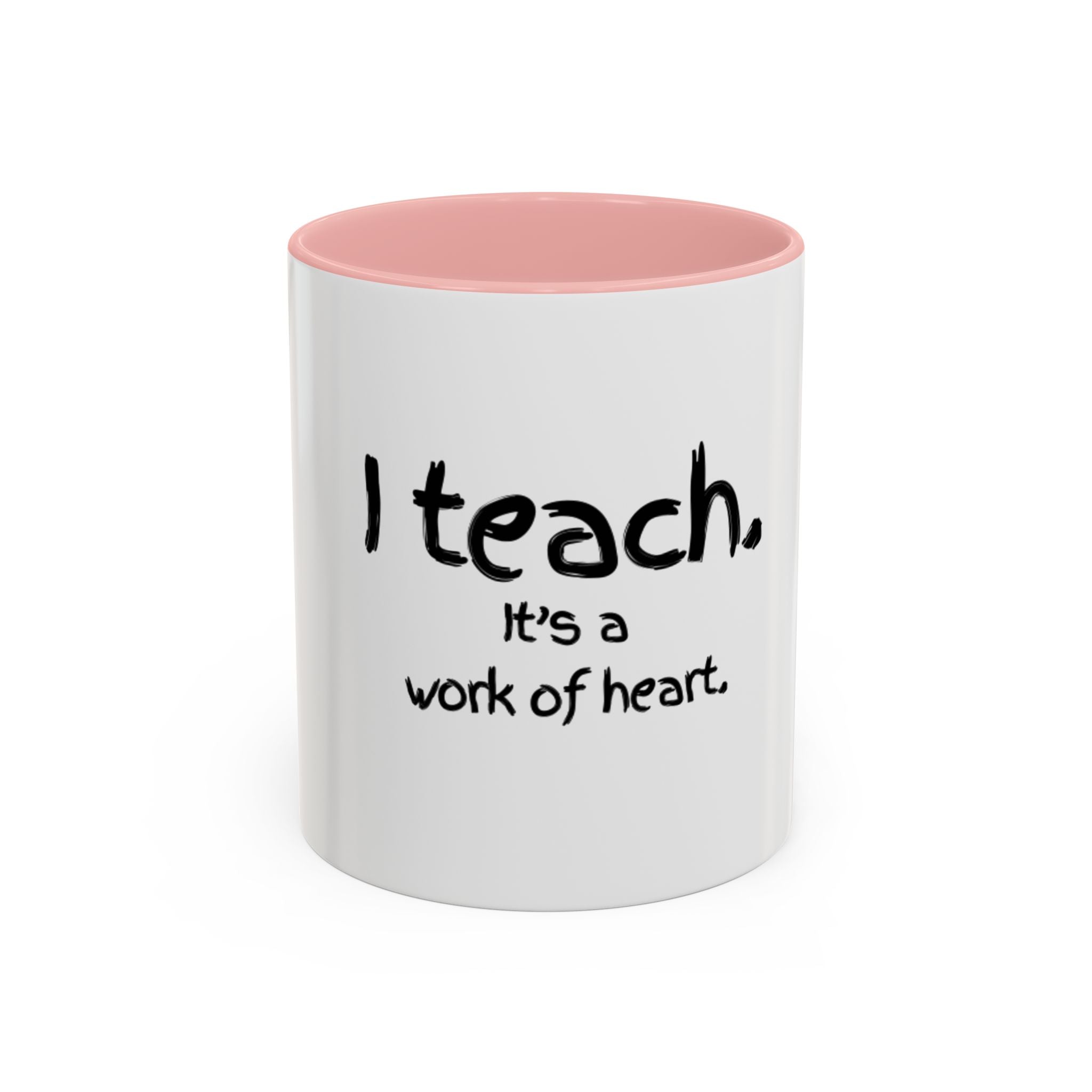 Teacher Coffee Mug — "I teach. It's a work of heart." Accent Black-Trim Mug (11/15oz)