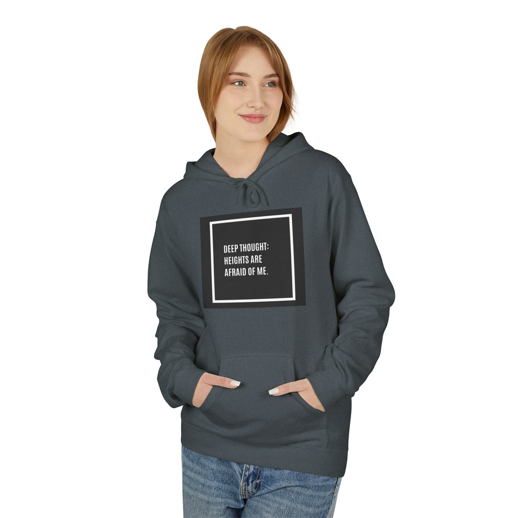 'Heights Are Afraid of Me' Humorous Quote Hoodie