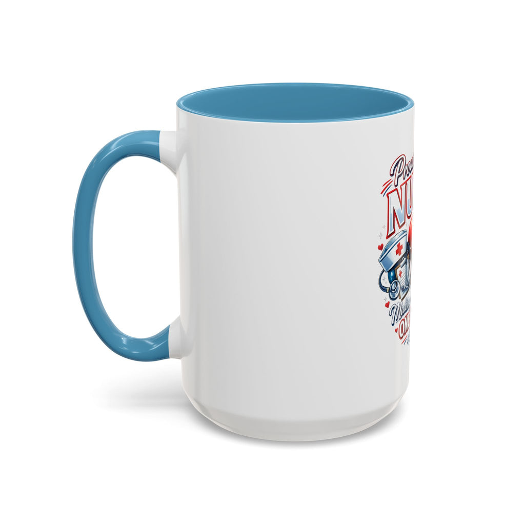 Proud to Be a Nurse Accent Coffee Mug — "Making a Difference One Patient at a Time" (11/15oz)