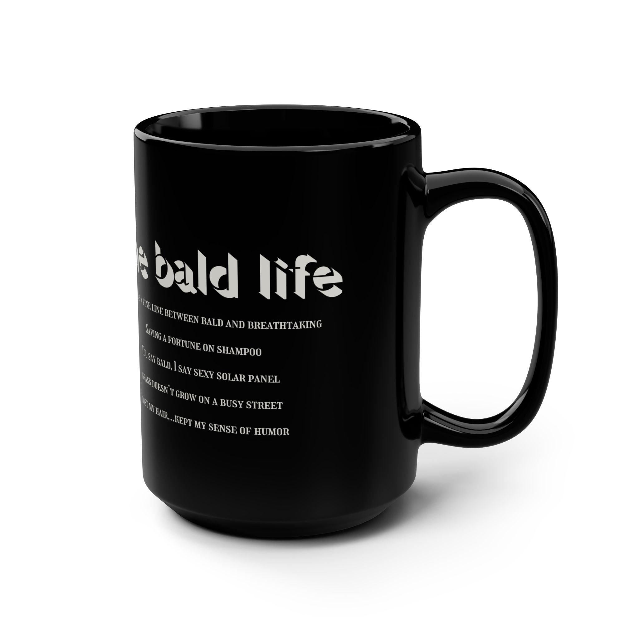 The Bald Life 15oz Black Coffee Mug — Funny Baldness Gift
