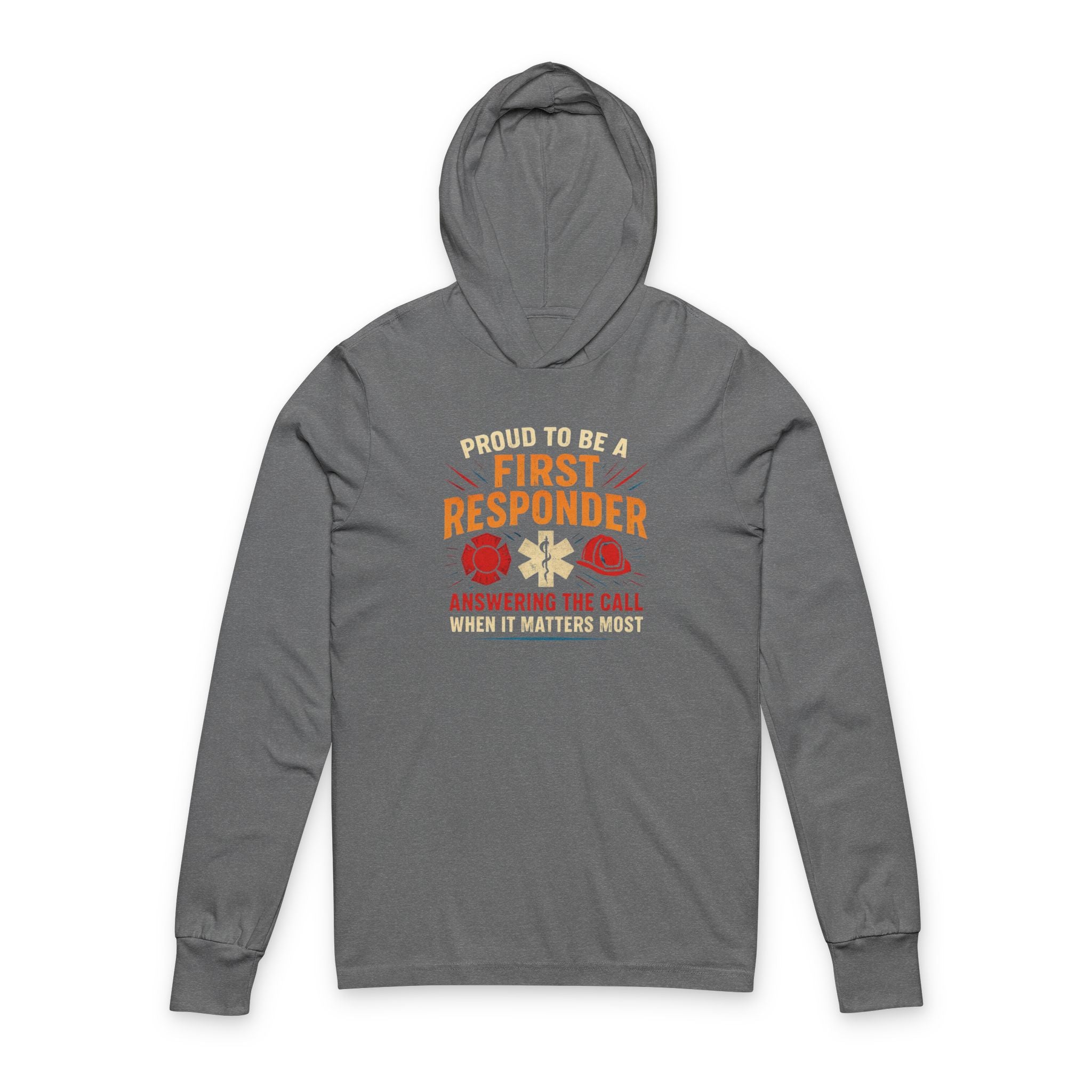 "Proud to Be a First Responder" Hooded Long Sleeve Tee —