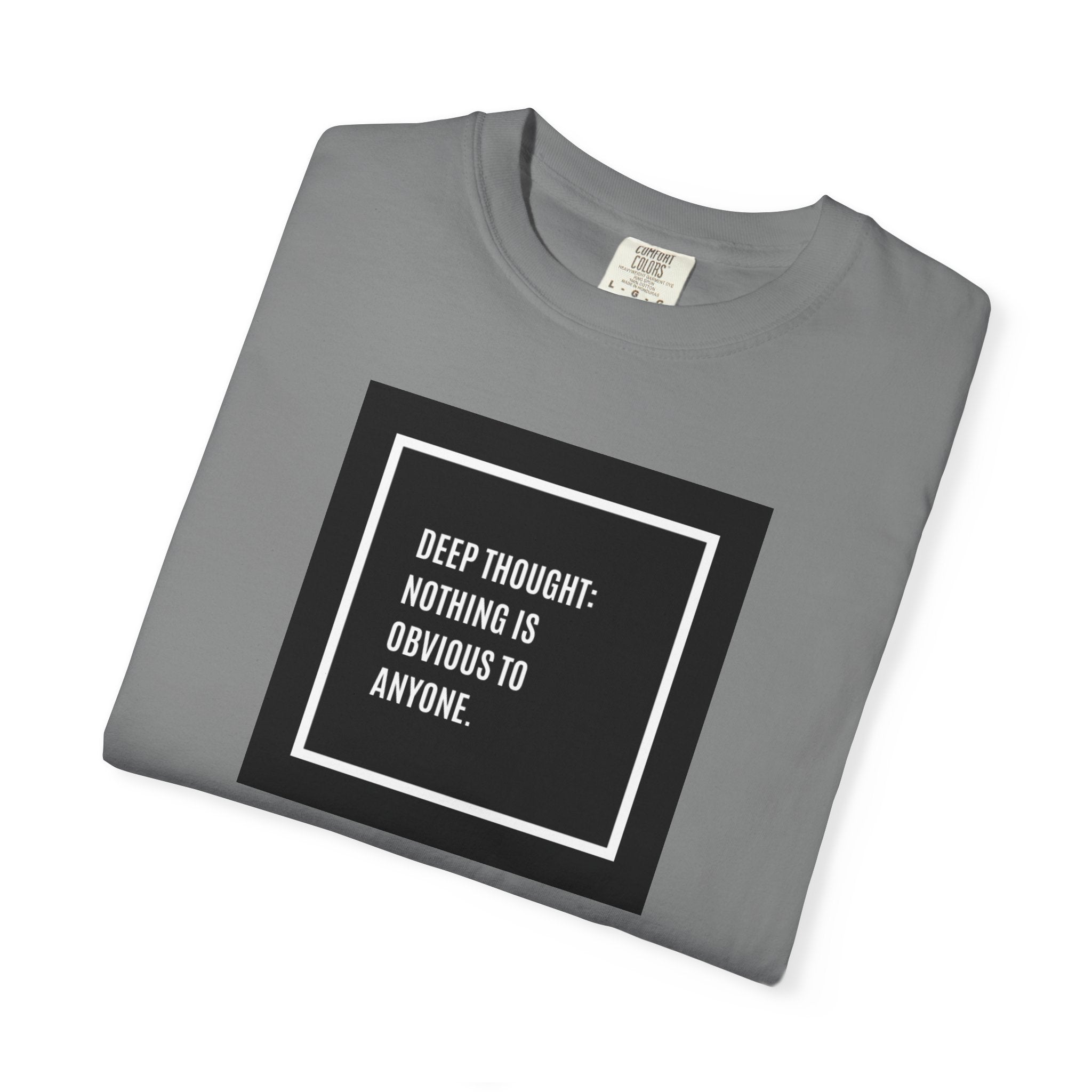 Deep Thought Quote T-Shirt — “Nothing Is Obvious to Anyone” Graphic Tee