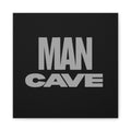 Man Cave Canvas Wall Art — Bold Grey Text on Black