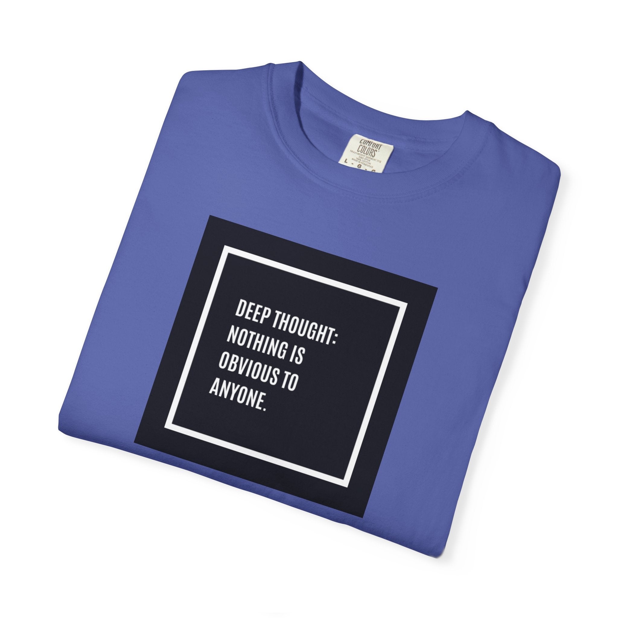 Deep Thought Quote T-Shirt — “Nothing Is Obvious to Anyone” Graphic Tee